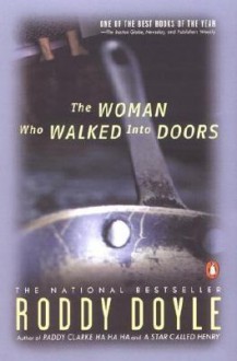 The Woman Who Walked Into Doors - Roddy Doyle