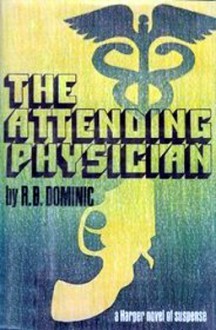 The Attending Physician - R.B. Dominic