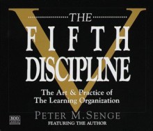 The Fifth Discipline: The Art & Practice of The Learning Organization - Peter M. Senge