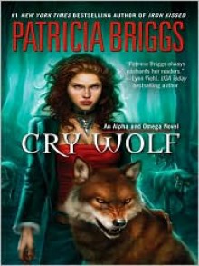 Cry Wolf (Alpha & Omega #1) - Holter Graham, Patricia Briggs