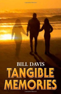 Tangible Memories - Bill Davis