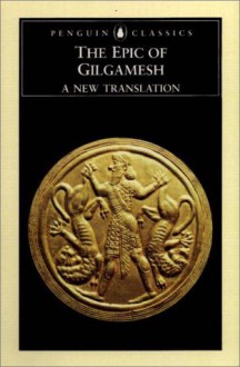 The Epic of Gilgamesh: A New Translation - Anonymous, Andrew George