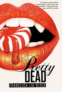 Pretty Dead - Francesca Lia Block