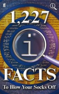 1,227 QI Facts to Blow Your Socks Off - John Lloyd, John Mitchinson