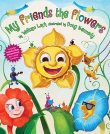 My Friends the Flowers - William Lach, Douglas Kennedy, Doug Kennedy, Roy D. Kennedy