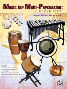 Music for Multi-Percussion: A World View - James Campbell, Julie Hill