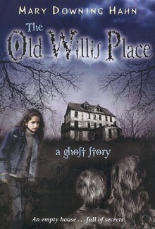 The Old Willis Place - Mary Downing Hahn