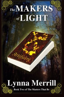 The Makers of Light: Book Two of The Masters That Be - Lynna Merrill