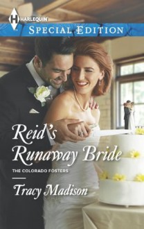 Reid's Runaway Bride (The Colorado Fosters) - Tracy Madison