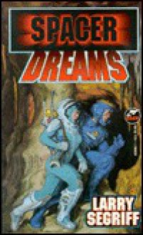 Spacer Dreams - Larry Segriff