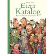 Eltern Katalog - Claude Ponti, Tobias Scheffel