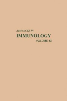 Advances in Immunology, Volume 43 - Frank J. Dixon