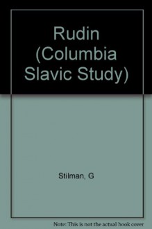 Ivan Turgenev: Rudin - Ivan Turgenev, Galina Stilman