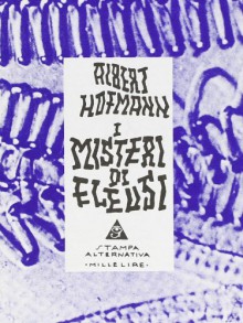 I misteri di Eleusi - Albert Hofmann, Roberto Fedeli