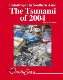 Catastrophe in Southern Asia: The Tsunami of 2004 (Overview Series) - Gail B. Stewart