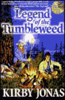 Legend of the Tumbleweed - Kirby Jonas