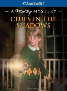 Clues in the Shadows (American Girl Mysteries (Quality)) - Kathleen Ernst, Jean Paul Tibbles