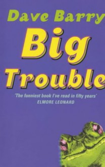 Big Trouble - Dave Barry