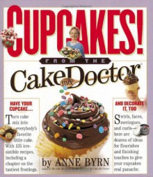 Cupcakes: From the Cake Mix Doctor - Anne Byrn, Susan Goldman