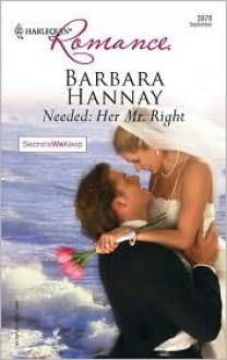 Needed: Her Mr. Right - Barbara Hannay