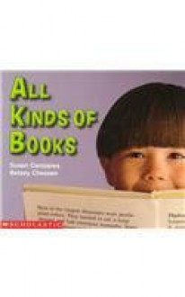 All Kinds Of Books (Emergent Reader) - Susan Canizares, Betsey Chessen, S. Berger