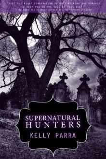 Supernatural Hunters - Kelly Parra