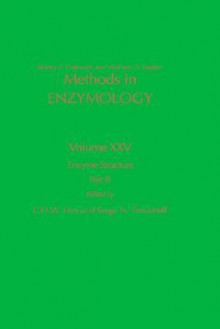 Methods in Enzymology, Volume 26: Enzyme Structure, Part C - Sidney P. Colowick, Sidney P. Colowick, C.H.W. Hirs, Serge N. Timasheff