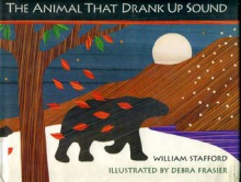 The Animal that Drank Up Sound - William Edgar Stafford,Debra Frasier