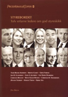 Styrebordet: Tolv erfarne ledere om god styreskikk - Dag Bredal, Thor Reidar Andersen, Kristin Clemet, Grete Faremo, Jon R. Gundersen, Svein S. Jacobsen, Leif Frode Onarheim, Christian Ringnes, Bente Sollid-Hansen, Christian H. Thommessen, Øyvind Thorsby, Harald Tyrdal, Bjørg Ven