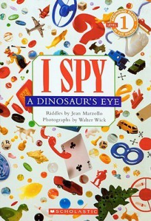 I Spy A Dinosaur's Eye (Turtleback School & Library Binding Edition) - Jean Marzollo, Walter Wick