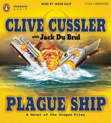 Plague Ship (Oregon Files, #5) - Jack Du Brul, Clive Cussler