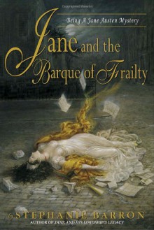 Jane and the Barque of Frailty (Jane Austen Mysteries) - Stephanie Barron