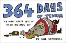 364 Days of Tedium: Or What Santa Gets Up to On His Days Off - Dave Cornmell