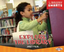 Explore the Library - Janet Piehl