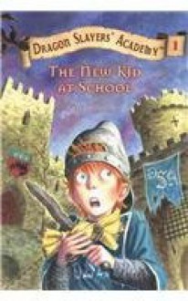 The New Kid at School (Dragon Slayers' Academy (Pb)) - Kate McMullan, Bill Basso