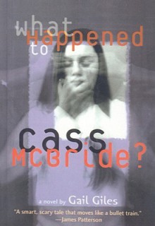 What Happened to Cass McBride? - Gail Giles