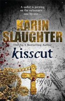 Kisscut (Grant County #2) - Karin Slaughter