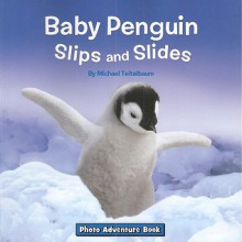 Baby Penguin Slips and Slides - Michael Teitelbaum