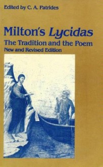 Milton's Lycidas: The Tradition and the Poem - C.A. Patrides