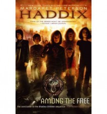 Among The Free - Margaret Peterson Haddix