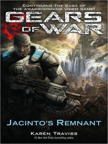 Gears of War: Jacinto's Remnant - Karen Traviss, David Colacci