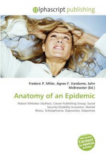 Anatomy of an Epidemic - Agnes F. Vandome, John McBrewster, Sam B Miller II