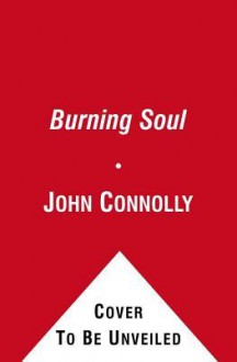 Burning Soul (Audio) - John Connolly, George Guidall, Tony Ward