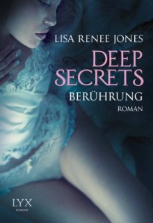 Deep Secrets - Berührung (German Edition) - Lisa Renee Jones