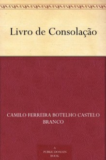 Livro de Consolação - Camilo Castelo Branco