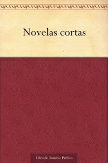 Novelas cortas - Pedro Antonio de Alarcón