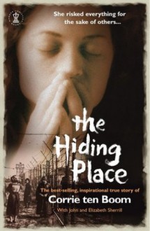 The Hiding Place - Corrie ten Boom, John and Elizabeth Sherrill