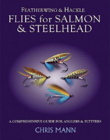 Featherwing and Hackle Flies for Salmon & Steelhead - Chris Mann