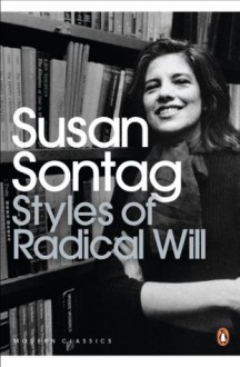 Styles of Radical Will (Penguin Modern Classics) - Susan Sontag