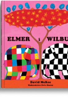 Elmer i Wilbur - David McKee, Aneta Porczyk